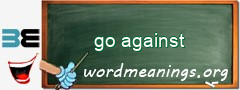 WordMeaning blackboard for go against